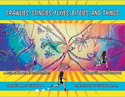 Crawlies, Stingies, Flyies, Biteies, And Things: Colorful Mood Edition 1952039037 Book Cover
