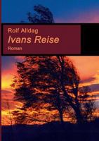Ivans Reise: Roman 3752878630 Book Cover