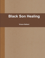 Black Son Healing 130495420X Book Cover