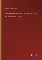 Aufklärungen über die Zeit vom 20. März bis zum 4. Mai 1848 3368502549 Book Cover