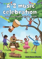 A-Z Musical Celebration: Coloring and Activity Book 1737895714 Book Cover