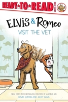 Elvis & Romeo Visit the Vet: Ready-to-Read Level 1 (An Elvis & Romeo Book) 1665948000 Book Cover