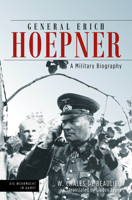 General Erich Hoepner: A Military Biography 161200976X Book Cover