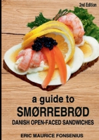 A guide to Smørrebrød: 2. Edition 8743055044 Book Cover