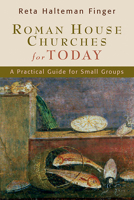 Roman House Churches for Today: A Practical Guide for Small Groups 080280764X Book Cover