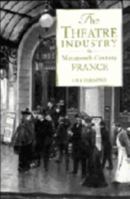The Theatre Industry in Nineteenth-Century France 0521035015 Book Cover