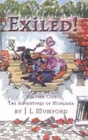 Exiled!: The Adventures of Morgana 0954117808 Book Cover