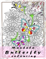 Mandala Butterfly colouring: mandalas therapeutic colouring books adults,anti stress ,on large size(meditation coloring book),flowers colouring B08BWGWKV5 Book Cover