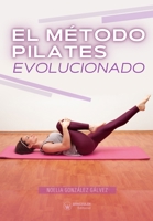 El método Pilates evolucionado (Spanish Edition) 8410104776 Book Cover