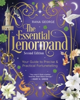 The Essential Lenormand (Second Edition): Your Guide to Precise & Practical Fortunetelling 0738780499 Book Cover
