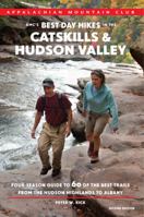 AMC's Best Day Hikes in the Catskills and Hudson Valley, 2nd: Four-Season Guide to 60 of the Best Trails from the Hudson Highlands to Albany 1934028452 Book Cover