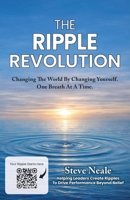 The Ripple Revolution: Changing The World By Changing Yourself. One Breath At A Time. 1067649409 Book Cover