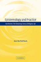 Epistemology and Practice: Durkheim's The Elementary Forms of Religious Life 0521112362 Book Cover