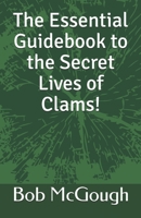 The Essential Guidebook to the Secret Lives of Clams B0863TWQTG Book Cover