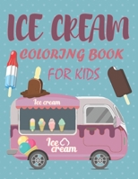 Ice Cream Coloring Book for Kids: kindergarten coloring book cute books for kids B08TQ7DRKW Book Cover