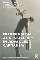 Neoliberalism and Insecurity in Advanced Capitalism (Routledge Advances in Sociology) 1032354372 Book Cover
