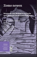 Zomo newen: Relatos de vida de mujeres mapuche en su lucha por los derechos indígenas 9560009737 Book Cover