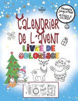 Calendrier De L´Avent: Livre De Coloriage Pour Noël - 48 Pages à Colorier - Décompte Jusqu'au 24 Décembre, Cadeau Pour Enfant (French Edition) 1712037811 Book Cover