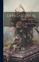 Life's Last Hours: The Final Testimony 1021999644 Book Cover