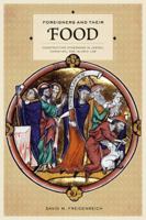 Foreigners and Their Food: Constructing Otherness in Jewish, Christian, and Islamic Law 0520286278 Book Cover