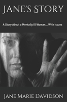 Jane's Story: A Story About a Mentally Ill Woman... With Issues B09CGFWN6R Book Cover