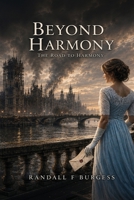 Beyond Harmony: The Road to Harmony (Paperback): The Road to Harmony: The Road to Harmony (Paperback): The Road to Harmony: The Road to Harmony 1069975001 Book Cover