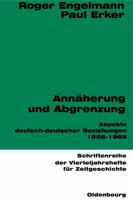 Annäherung Und Abgrenzung: Aspekte Deutsch-deutscher Beziehungen 1956-1969 (Schriftenreihe Der Vierteljahrshefte Für Zeitgeschichte) 3486645668 Book Cover