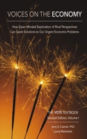 Voices on the Economy, Complete Textbook: How Open-Minded Exploration of Rival Perspectives Can Spark Solutions to Our Urgent Economic Problems : How Open-Minded Exploration of Rival Perspectives Can 1733910336 Book Cover