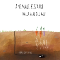 Animali bizzarri dalla A al Glu Glu (Italian Edition) B08FNMPJNP Book Cover