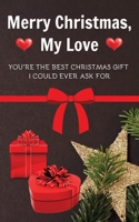 Merry Christmas, My Love: The Perfect Christmas Gift for the One You Love B0FRRFQP83 Book Cover