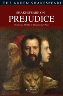 Shakespeare on Prejudice: 'Scorns and Mislike' in Shakespeare's Plays 1350296147 Book Cover