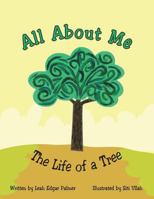 All About Me the Life of a Tree 1481715402 Book Cover