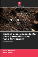 Síntese e aplicação de Zn nano partículas como nano fertilizante: Nanofertilizante 6205877511 Book Cover