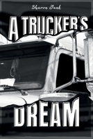 A Trucker’s Dream B0CVRW3SK9 Book Cover