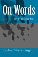 On Words: Reassurance for the Emerging Writer 171722105X Book Cover
