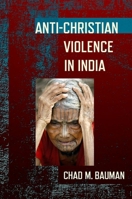 Anti-Christian Violence in India 1501750682 Book Cover