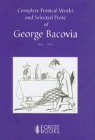 Complete Poetical Works And Selected Prose of George Bacovia, 1881-1957 1856100472 Book Cover