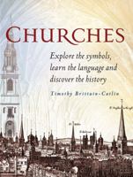 Churches: Explore the Symbols, Learn the Language and Discover the History 0007263066 Book Cover
