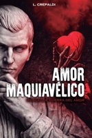 Amor Maquiavélico: Manual de la guerra del amor (edición española) (Spanish Edition) B0GZ86THSN Book Cover