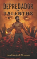 Depredador de Talentos B0BB61WMQM Book Cover