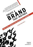Create a Brand That Inspires: How to Sell, Organize and Sustain Internal Branding 1467039527 Book Cover