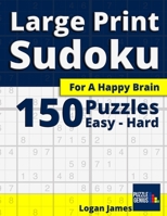 150 Large Print Sudoku Puzzles for a Happy Brain: 50 Easy, 50 Medium, 50 Hard null Book Cover