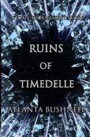 Ruins of Timedelle (The Fire Song Chronicles) 1798067005 Book Cover