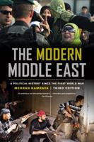 The Modern Middle East, Third Edition: A Political History since the First World War 0520277813 Book Cover