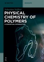 Physical Chemistry of Polymers: A Conceptual Introduction (de Gruyter Textbook) 3110672804 Book Cover