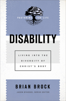 Disability: Living Into the Diversity of Christ's Body 1540962970 Book Cover