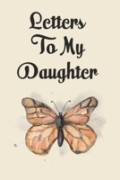 Letters to my Daughter: As I watch you grow. Blank Journal, A cute keepsake for any new parent or thoughtful Babyshower Gift. 1710011068 Book Cover