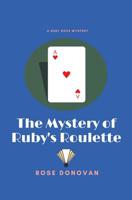 The Mystery of Ruby's Roulette (Ruby Dove Mysteries) 1950203212 Book Cover