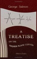 A Treatise on the Higher Plane Curves 1013701127 Book Cover