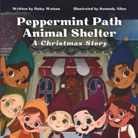 Peppermint Path Animal Shelter: A Christmas Story B0CPJZZN4N Book Cover